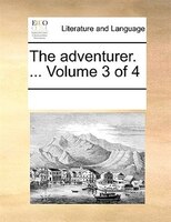 The Adventurer. ... Volume 3 Of 4