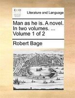 Man As He Is. A Novel. In Two Volumes. ... Volume 1 Of 2