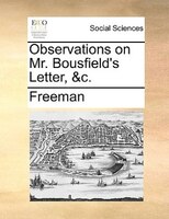 Observations On Mr. Bousfield's Letter, &c.