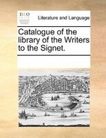 Catalogue Of The Library Of The Writers To The Signet.