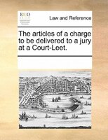 The Articles Of A Charge To Be Delivered To A Jury At A Court-leet.