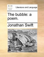 The Bubble: A Poem.