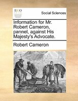 Information For Mr. Robert Cameron, Pannel, Against His Majesty's Advocate.