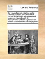 Der Neue Allgemein Nützliche Volks-calender, Auf Das Jahr Christi 1801 ... Für Den 40sten Grad Nördlicher Breite Berechnet, Haupts