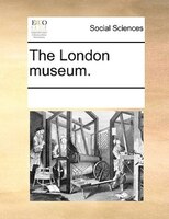 The London Museum.