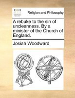 A Rebuke To The Sin Of Uncleanness. By A Minister Of The Church Of England.