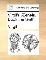 Virgil's AEeneis. Book The Tenth.