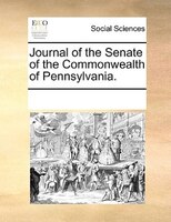 Journal Of The Senate Of The Commonwealth Of Pennsylvania.