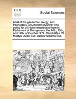 A List Of The Gentlemen, Clergy, And Freeholders, Of Montgomeryshire; Who Polled For A Knight To Represent Them In Parliament At M