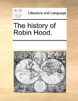 The History Of Robin Hood.
