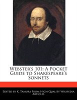 Webster's 101: A Pocket Guide to an Analyses of Shakespeare's Sonnets