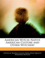 American Witch: Native American Culture And Other Witchery