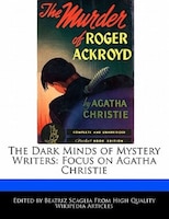 The Dark Minds Of Mystery Writers: Focus On Agatha Christie