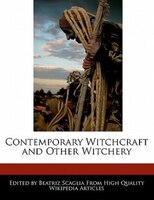Contemporary Witchcraft And Other Witchery