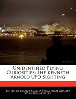 Unidentified Flying Curiosities: The Kenneth Arnold Ufo Sighting