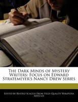 The Dark Minds Of Mystery Writers: Focus On Edward Stratemeyer's Nancy Drew Series