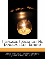 Bilingual Education: No Language Left Behind