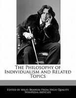 The Philosophy Of Individualism And Related Topics