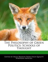 The Philosophy Of Green Politics: Schools Of Thought