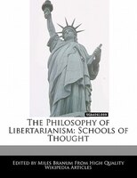 The Philosophy Of Libertarianism: Schools Of Thought