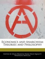 Economics And Anarchism: Theories And Philosophy