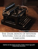 The Dark Minds Of Mystery Writers: Focus On Andrea Camilleri