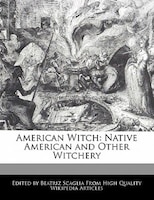 American Witch: Native American And Other Witchery