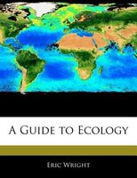 A Guide To Ecology