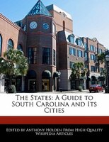 The States: A Guide To South Carolina And Its Cities