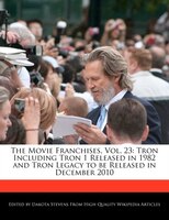 The Movie Franchises, Vol. 23: Tron Including Tron 1 Released In 1982 And Tron Legacy To Be Released In December 2010