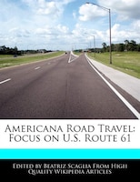 Americana Road Travel: Focus On U.s. Route 61