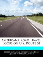 Americana Road Travel: Focus On U.s. Route 51