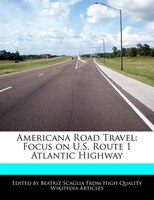 Americana Road Travel: Focus On U.s. Route 1 Atlantic Highway