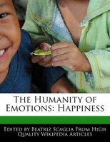 The Humanity Of Emotions: Happiness