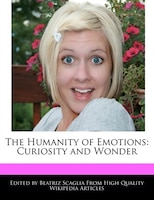 The Humanity Of Emotions: Curiosity And Wonder