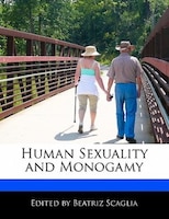 Human Sexuality And Monogamy