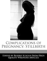 Complications Of Pregnancy: Stillbirth