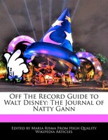 Off The Record Guide To Walt Disney: The Journal Of Natty Gann