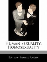 Human Sexuality: Homosexuality