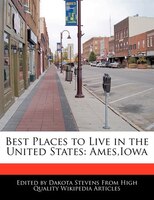 Best Places To Live In The United States: Ames,iowa