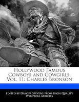 Hollywood Famous Cowboys And Cowgirls, Vol. 11: Charles Bronson