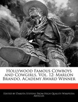 Hollywood Famous Cowboys And Cowgirls, Vol. 12: Marlon Brando, Academy Award Winner