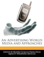 An Advertising World: Media And Approaches