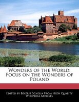 Wonders Of The World: Focus On The Wonders Of Poland