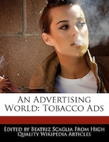 An Advertising World: Tobacco Ads