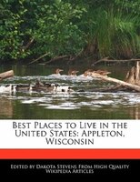Best Places To Live In The United States: Appleton, Wisconsin