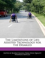 The Limitations Of Life: Assisted Technology For The Disabled