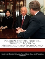 Political Systems, Political Thought: Focus On Meritocracy And Technocracy