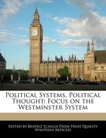 Political Systems, Political Thought: Focus On The Westminster System