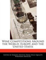 Wine Competitions Around The World: Europe And The United States